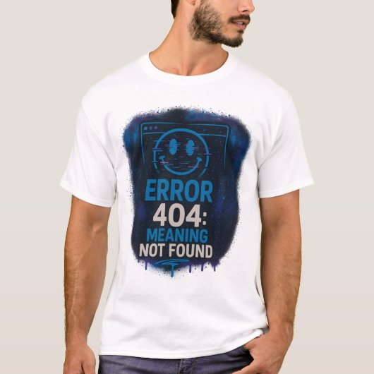 Error 404: Meaning Not Found T-shirt (Voorkant)