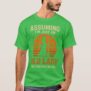 Ervan uitgaande dat ik gewoon een oude dame heks t-shirt