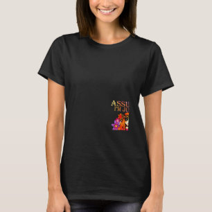Ervan uitgaande dat ik gewoon een oude dame was je t-shirt