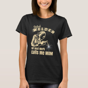 Ervaren lasser Mijn beste werk noemt me mama fabri T-shirt