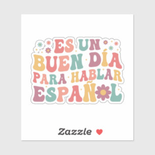 Es un Buen da Para Hablar Espaol Sticker