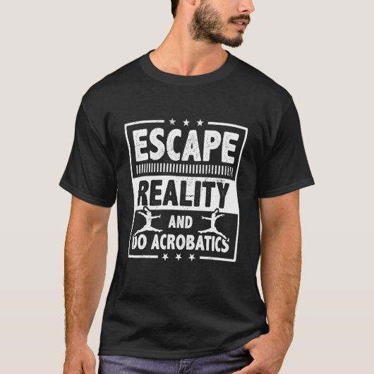 Escape Reality and do Acrobat Gymnastics Gymnas T-shirt (Voorkant)