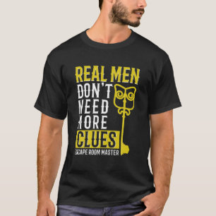 Escape Room Master T Real Mannen hebben niet meer  T-shirt