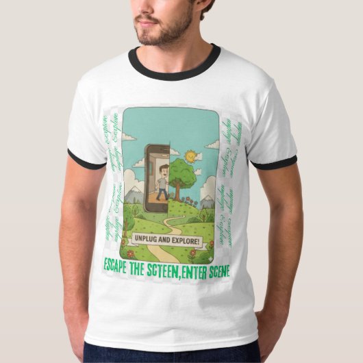 Escape the screen,enter the scene t-shirt (Devant)