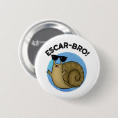 Escar-bro Funny French Escargot Snail pun Ronde Button 5,7 Cm (Voorkant /achterkant)