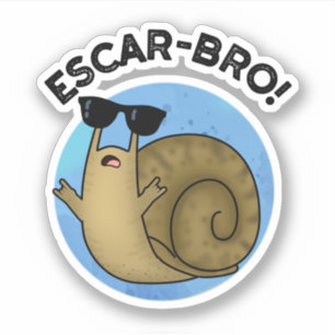 Escar-bro Funny French Escargot Snail pun Sticker