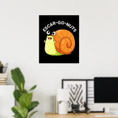 Escar-go Nuts Funny Escargot Snail Pun Dark BG Poster (Thuiskantoor)