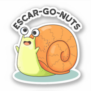 Escar-go Nuts Funny Escargot Snail-woordje Sticker