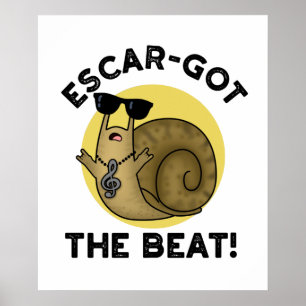 Escar-got The Beat Funny Franse slak pun Poster