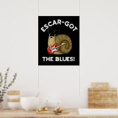 Escar-got The Blues Funny Escargot Pun Dark BG Poster (Keuken)