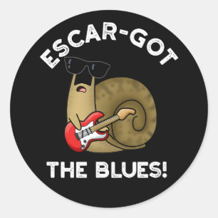 Escar-got The Blues Funny Escargot Pun Dark BG Ronde Sticker