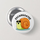 Escargoate Grappige Slak Escargot Pun Ronde Button 5,7 Cm (Voorkant /achterkant)