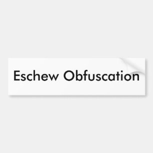 Eschew Obfuscation Bumpersticker
