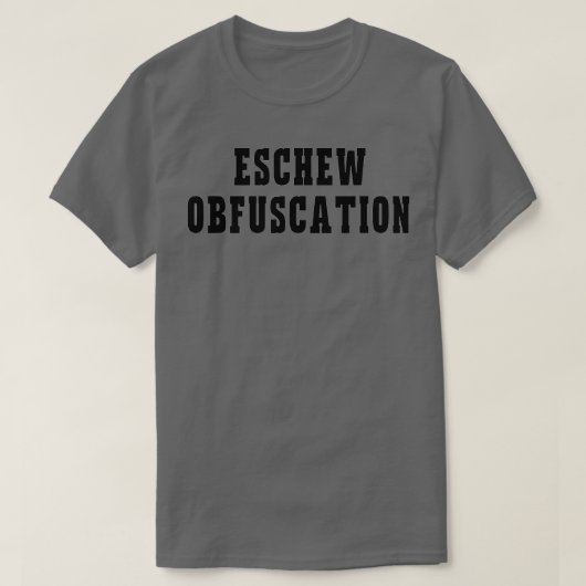 Eschew Obfuscation Funny Ironic Science English  T-shirt (Design voorkant)