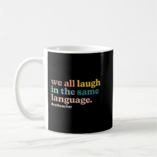 ESL-leraar We lachen allemaal in dezelfde taal. Ko Koffiemok