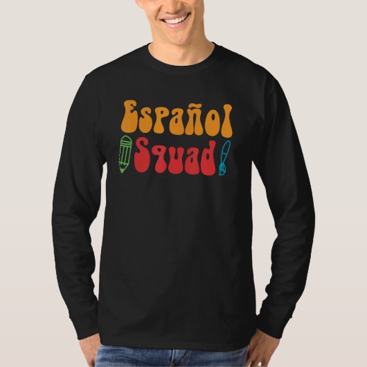 Espanol Squad Spanish Teacher Student Back To Scho T-shirt (Voorkant)