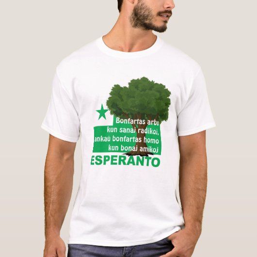 Esperanto / "Bonfartas arbo kun sanaj radikoj...", T-shirt (Voorkant)