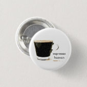 Espresso Heaven Badges Ronde Button 3,2 Cm (Voorkant /achterkant)