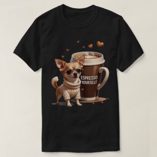 Espresso jezelf – Coffee Chihuahua Editie T-shirt