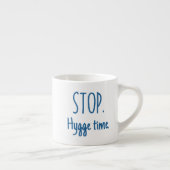 Espresso Mug - Stop. Hygge Time. (Droite)