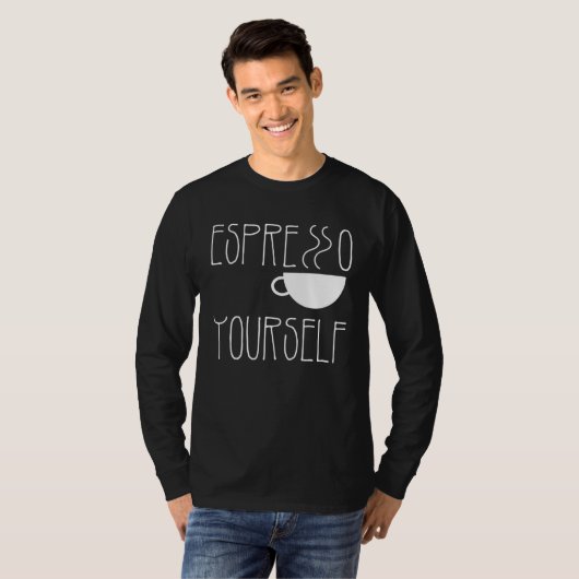 Espresso Yourself Espresso Coffee Caffeine T-shirt (Voorkant volledig)