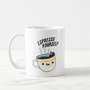 Espresso Yourself Funny Coffee Pun Koffiemok