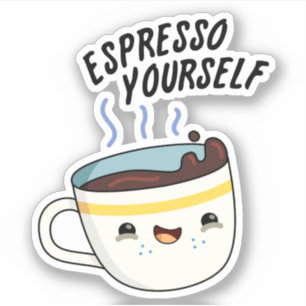 Espresso Yourself Funny Coffee Pun Sticker