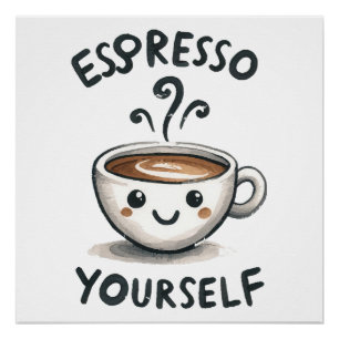 Espresso Yourself koffie Perfect Poster