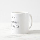 Espresso Yourself Mug (Devant droit)
