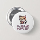Espresso Yourself Ronde Button 5,7 Cm (Voorkant /achterkant)
