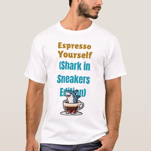 Espresso Yourself  T-Shirt (Voorkant)