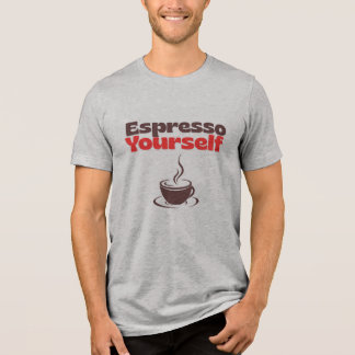 Espresso Yourself – T-shirt voor koffieliefhebbers