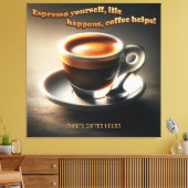 'Espresso zelf, het leven gebeurt, koffie helpt!' Canvas Afdruk (Insitu (Woonkamer))