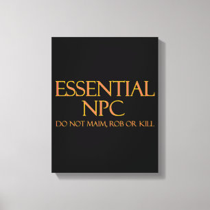 Essentiële NPC's maken geen gebruik van Maim Rob o Canvas Afdruk
