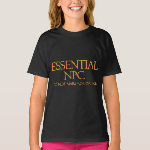Essentiële NPC's maken geen gebruik van Maim Rob o T-shirt