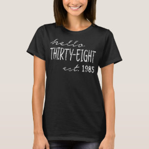 Est 1985 Hallo Achtendertig jaar oude 38e geboorte T-shirt