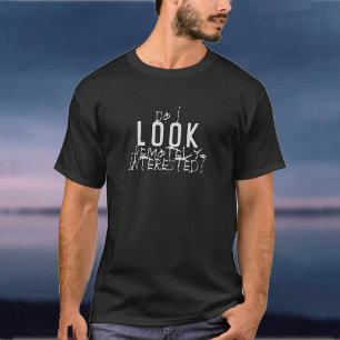 Est-ce que j'ai l'AIR d'être Intéressé ? T-Shirt