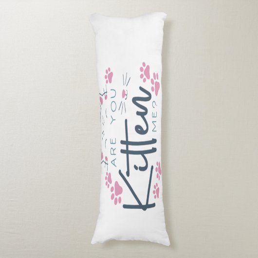 Est-ce que tu me kitten coussin corps (Devant (Vertical))