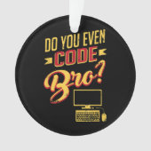 Est-Ce Que Vous Avez Même Code Bro Funny Software  (devant)