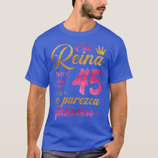 Esta Reina hace que los 45 se parezca fabuloso T-shirt
