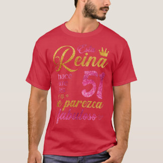 Esta Reina hace que los 51 se parezca fabuloso T-shirt