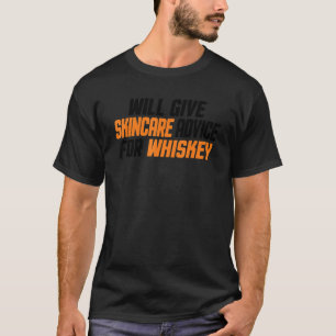 Esthetician zal Skincare advies geven voor Whiskey T-shirt