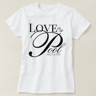 Esthetisch schrift Love Is A Pool Not A Pit toewij T-shirt