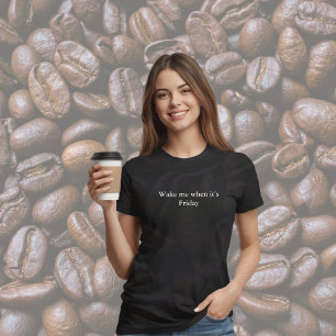 Esthetische outfit quote Wake me als het vrijdag i T-shirt