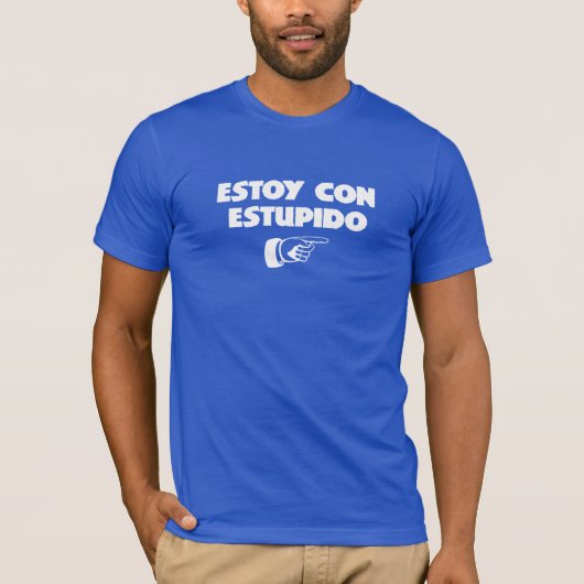 Estoy Con Estupido Funny Tee Shirt (Voorkant)
