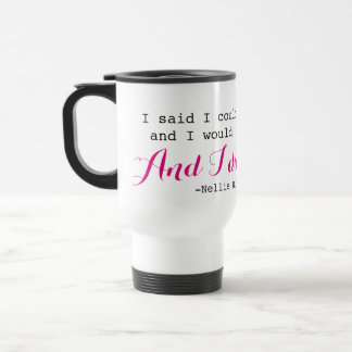 Et j'ai fait ! Tasse de voyage d'inspiration de