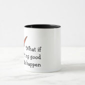 Et si quelque chose de bon café Mug (Centre)