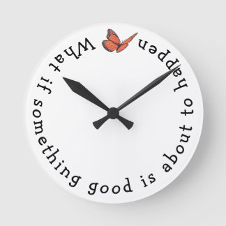 Et si quelque chose d'une bonne horloge ronde