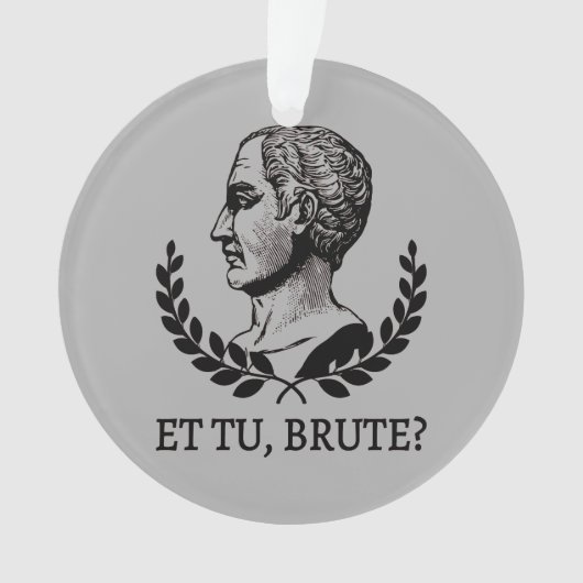 Et Tu, Brute ? Citation de Jules César de Shakespe (devant)