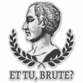 Et Tu, Brute? Julius Caesar citaat V van Shakespea Sticker (Voorkant)